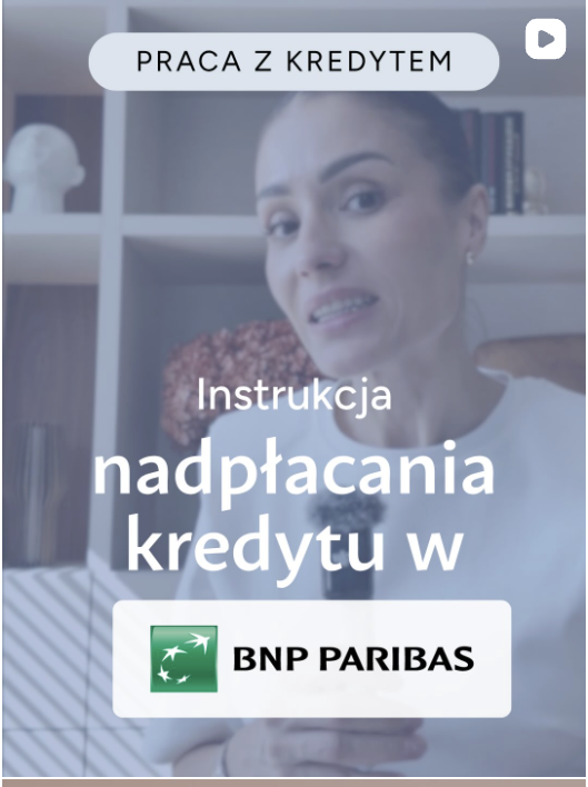 jak nadpłacać kredyt hipoteczny w BNP Paribas